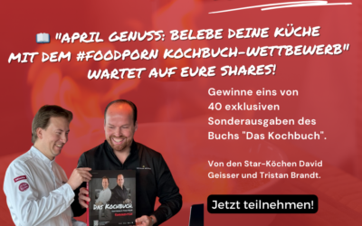 April Genuss: Belebe Deine Küche mit dem #Foodporn Kochbuch-Wettbewerb      